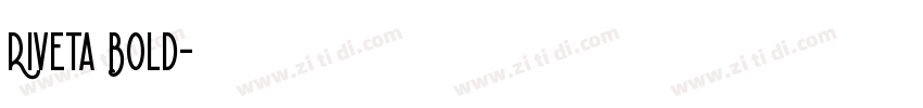 Riveta Bold字体转换